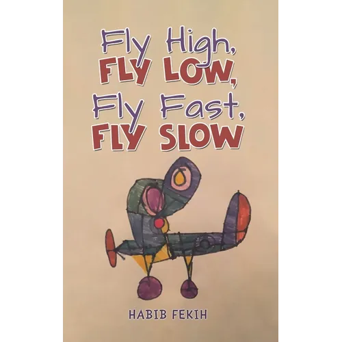 Fly High, Fly Low, Fly Fast, Fly Slow