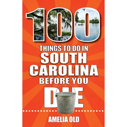 100 Things to Do in South Carolina Before You Die