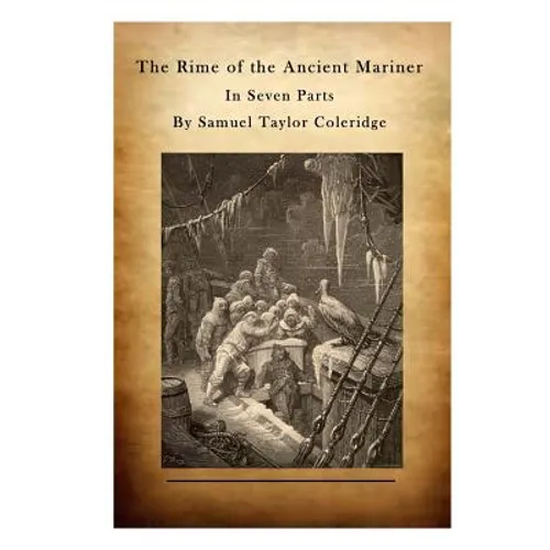 The Rime of the Ancient Mariner: In Seven Parts