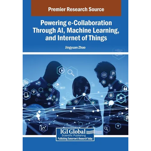 Powering e-Collaboration Through AI, Machine Learning, and Internet of Things