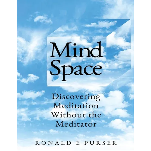 Mind Space: Discovering Meditation Without the Meditator