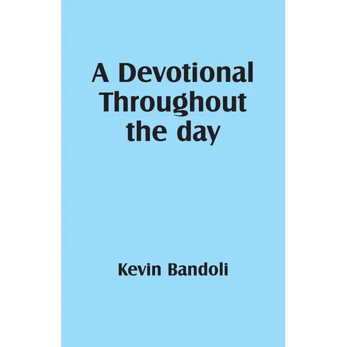 A Devotional Throughout the day