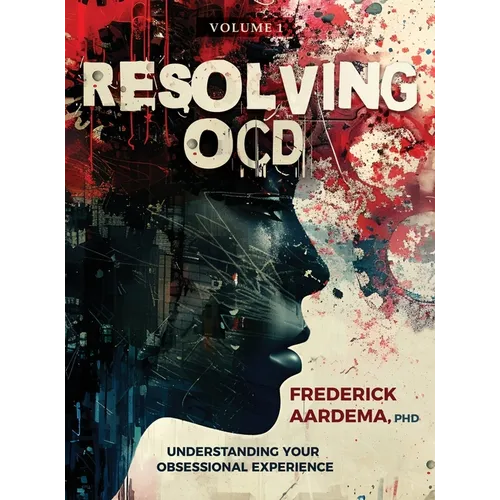 Resolving OCD: Understanding Your Obsessional Experience