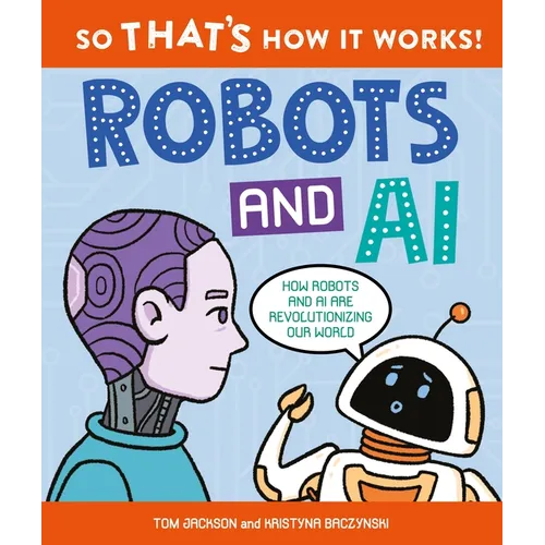So That's How It Works: Robots and AI