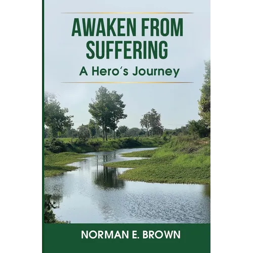 Awaken From Suffering: A Hero's Journey