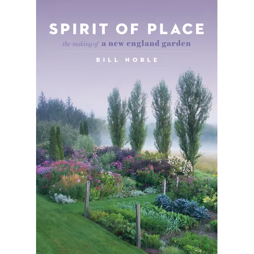 Spirit of Place: The Making of a New England Garden