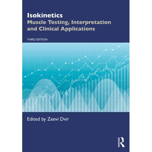 Isokinetics: Muscle Testing, Interpretation and Clinical Applications