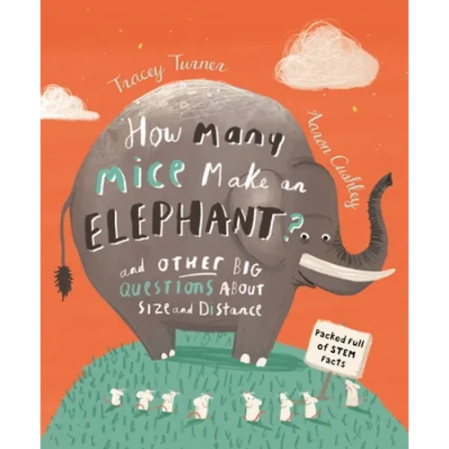How Many Mice Make an Elephant?: And Other Big Questions about Size and Distance