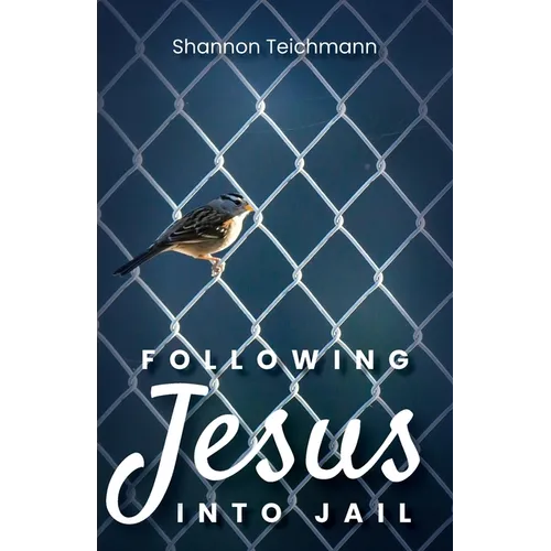 Following Jesus into Jail