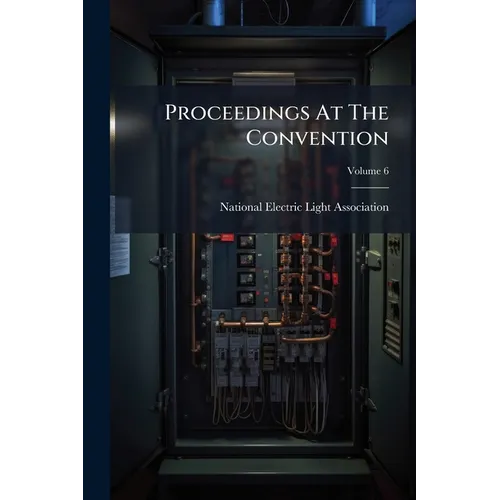 Proceedings At The Convention; Volume 6