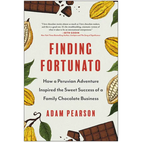 Finding Fortunato: How a Peruvian Adventure Inspired the Sweet Success of a Family Chocolate Business