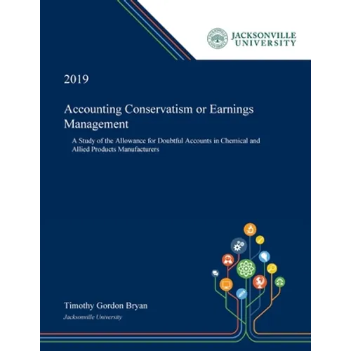 Accounting Conservatism or Earnings Management: A Study of the Allowance for Doubtful Accounts in Chemical and Allied Products Manufacturers