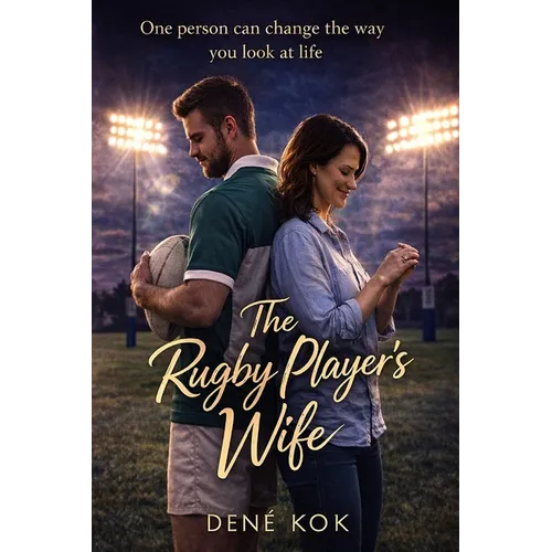 The Rugby Player's Wife: One person can change the way you look at life.