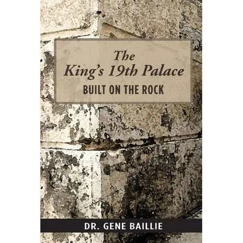 The King's 19th Palace: Built on the Rock