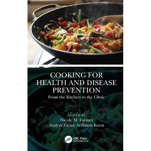 Cooking for Health and Disease Prevention: From the Kitchen to the Clinic