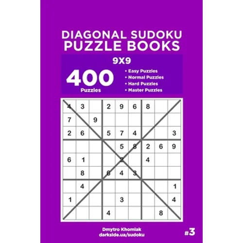 Diagonal Sudoku Puzzle Books - 400 Easy to Master Puzzles 9x9 (Volume 3)