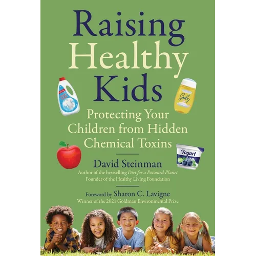 Raising Healthy Kids: Protecting Your Children from Hidden Chemical Toxins