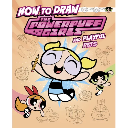 How to Draw the Powerpuff Girls and Playful Pets
