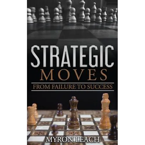 Strategic Moves: From Failure To Success