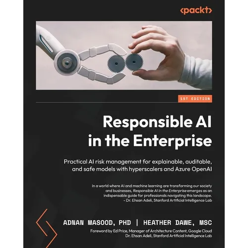 Responsible AI in the Enterprise: Practical AI risk management for explainable, auditable, and safe models with hyperscalers and Azure OpenAI