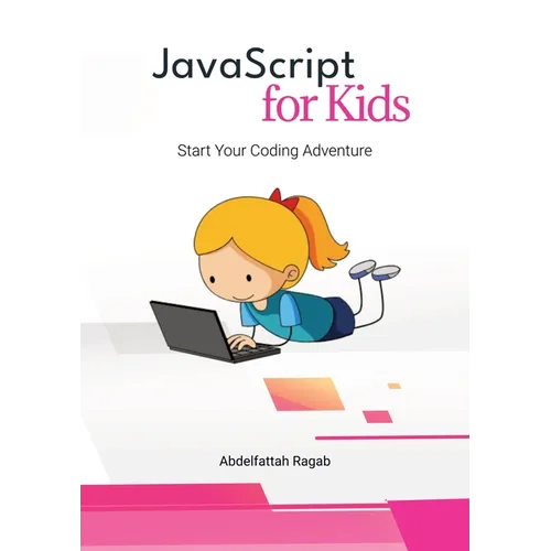 JavaScript for Kids: Start Your Coding Adventure
