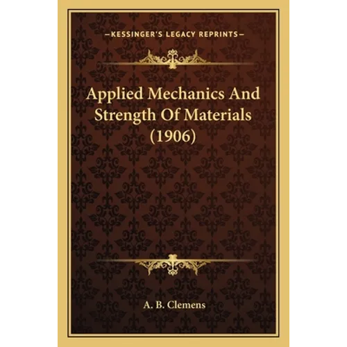 Applied Mechanics And Strength Of Materials (1906)