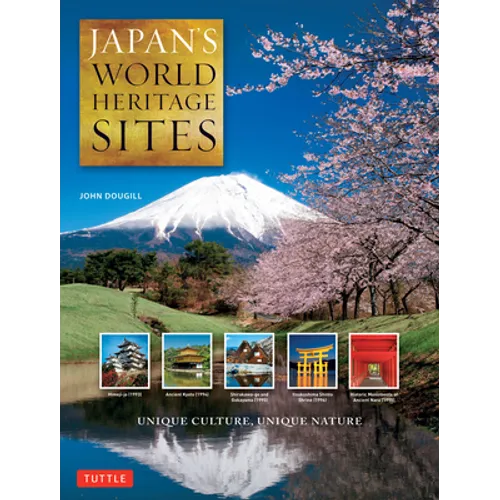 Japan's World Heritage Sites: Unique Culture, Unique Nature (Large Format Edition)