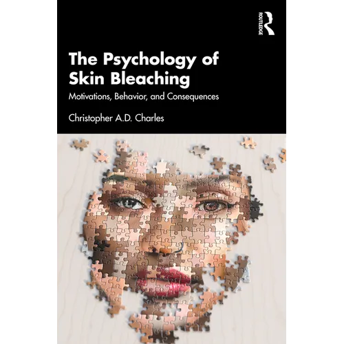 The Psychology of Skin Bleaching: Motivations, Behavior, and Consequences