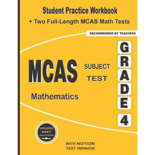 MCAS Subject Test Mathematics Grade 4: Student Practice Workbook + Two Full-Length MCAS Math Tests