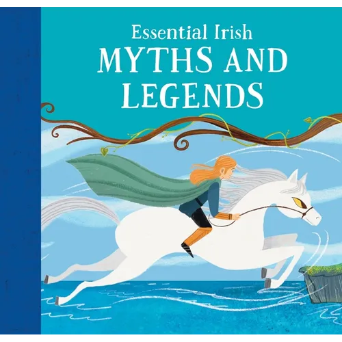 Essential Irish Myths and Legends