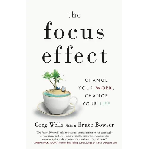 The Focus Effect: Change Your Work, Change Your Life