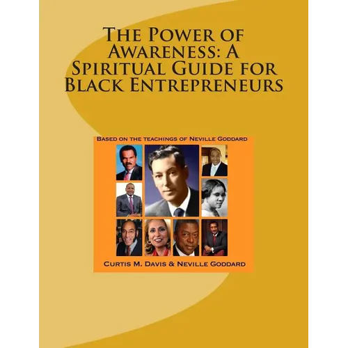 The Power of Awareness: A Spiritual Guide for Black Entrepreneurs: Based on the teachings of Neville Goddard