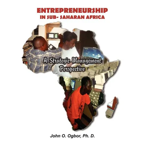 Entrepreneurship in Sub-Saharan Africa: A Strategic Management Perspective