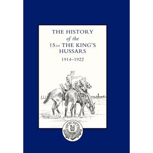 History of the 15th the King's Hussars 1914-1922