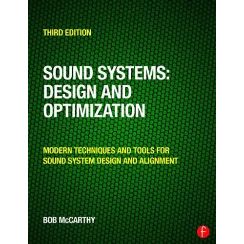 Sound Systems: Design and Optimization: Modern Techniques and Tools for Sound System Design and Alignment