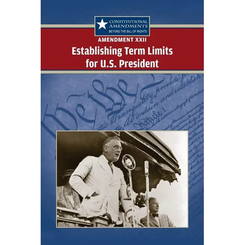 Amendment XXII: Establishing Term Limits for the U.S. President