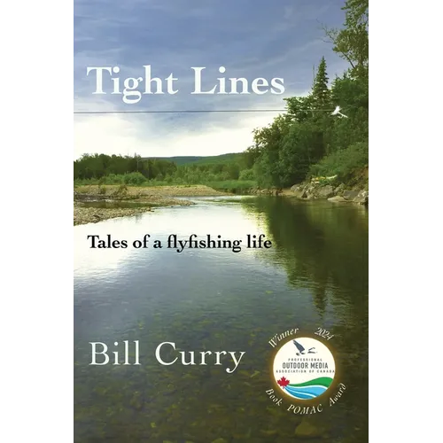 Tight Lines: Tales of a flyfishing life