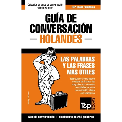 Guía de Conversación Español-Holandés y mini diccionario de 250 palabras