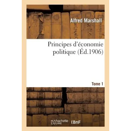 Principes d'Économie Politique. Tome Premier