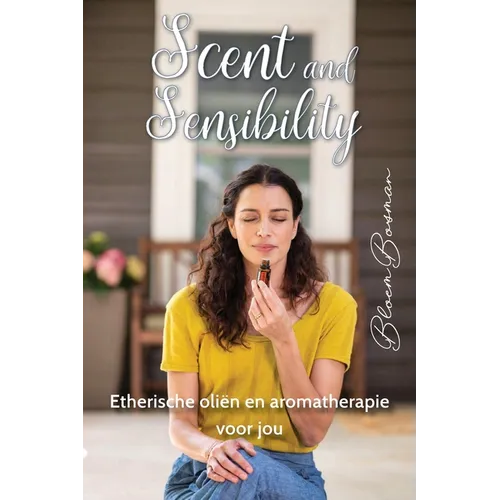 Scent and sensibility: Etherische oliën en aromatherapie voor jou