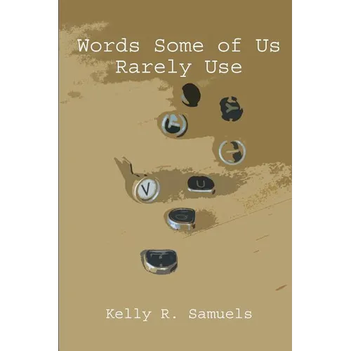 Words Some of Us Rarely Use