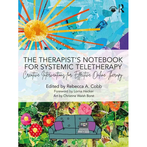 The Therapist's Notebook for Systemic Teletherapy: Creative Interventions for Effective Online Therapy