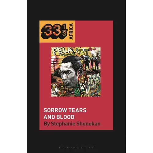 Fela Anikulapo-Kuti's Sorrow Tears and Blood