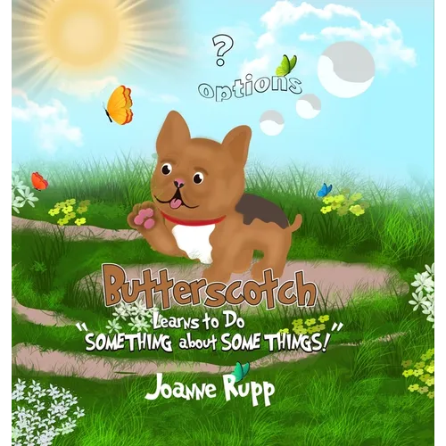 Butterscotch Learns to Do "SOMETHING about SOME THINGS!"