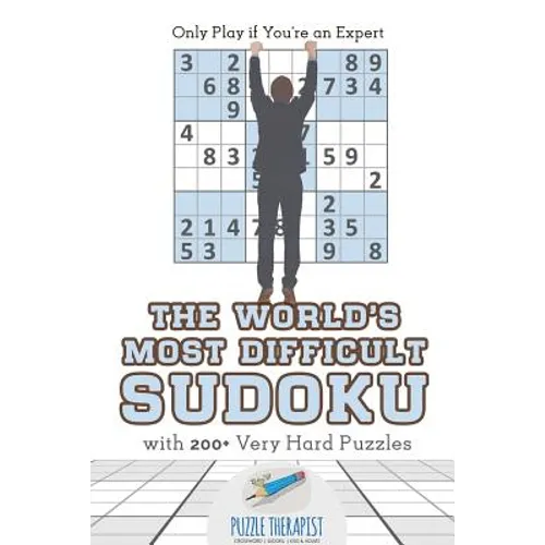 The World's Most Difficult Sudoku Only Play if You're an Expert with 200+ Very Hard Puzzles