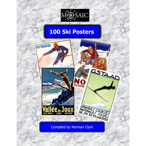100 Ski Posters: Selected frfom 100 years of Skiing