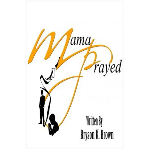 Mama Prayed