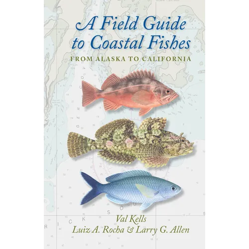 A Field Guide to Coastal Fishes: From Alaska to California