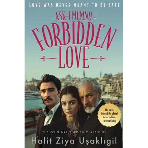 Forbidden Love (Aşk-ı Memnu): The Original Turkish Classic