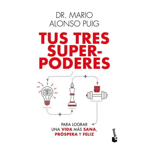 Tus Tres Superpoderes Para Lograr Una Vida Más Sana, Próspera Y Feliz / Your Three Superpowers for a Healthier, Prosperous, and Happier Life